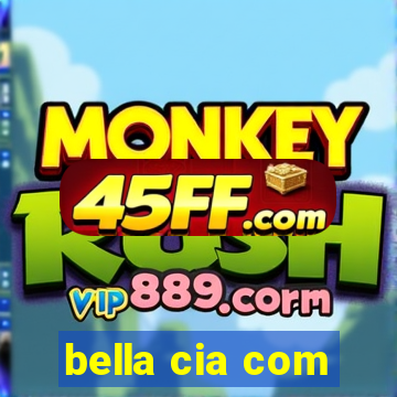 bella cia com